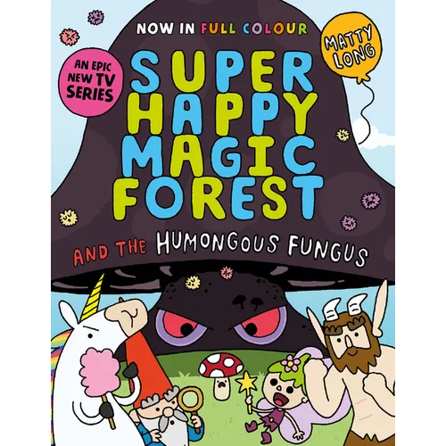 Super Happy Magic Forest and the Humungous Fungus: Volume 1 - Paperback