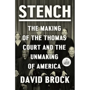 Stench: The Making of the Thomas Court and the Unmaking of America - Paperback