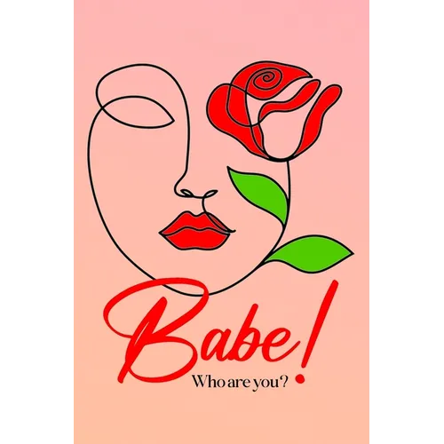Babe! Who Are You? - Paperback