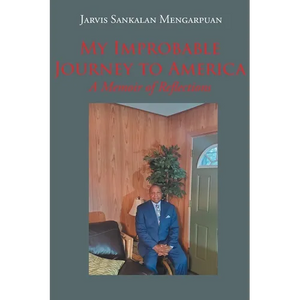 My Improbable Journey to America: A Memoir of Reflections - Paperback