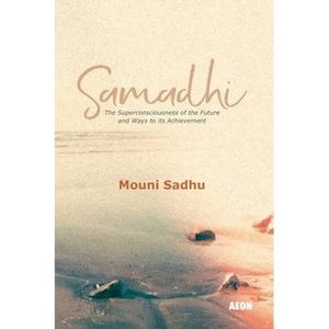Samadhi: The Superconsciousness of the Future and Ways to its Achievement - Paperback