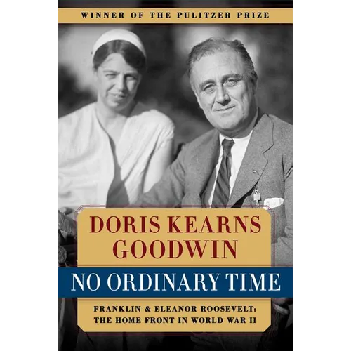 No Ordinary Time: Franklin and Eleanor Roosevelt: The Home Front in World War II - Paperback