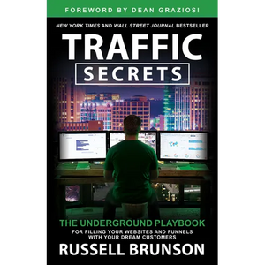 Traffic Secrets: The Underground Playbook for Filling Your Websites and Funnels with Your Dream Customers - Paperback