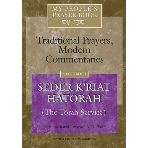 My People's Prayer Book Vol 4: Seder K'Riat Hatorah (Shabbat Torah Service) - Hardcover