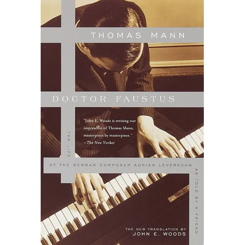 Doctor Faustus: The Life of the German Composer Adrian Leverkuhn as Told by a Friend - Paperback