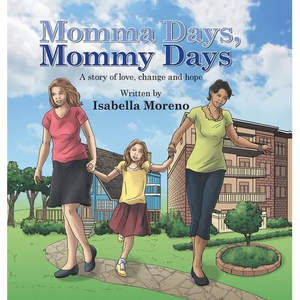 Momma Days, Mommy Days: A Story of Love, Change and Hope - Hardcover