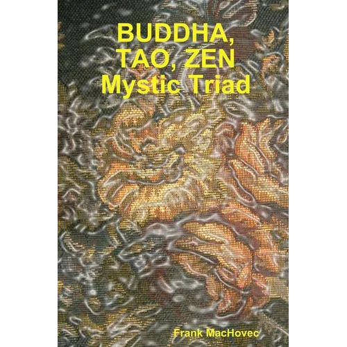 BUDDA, TAO, ZEN Mystic Triad - Paperback