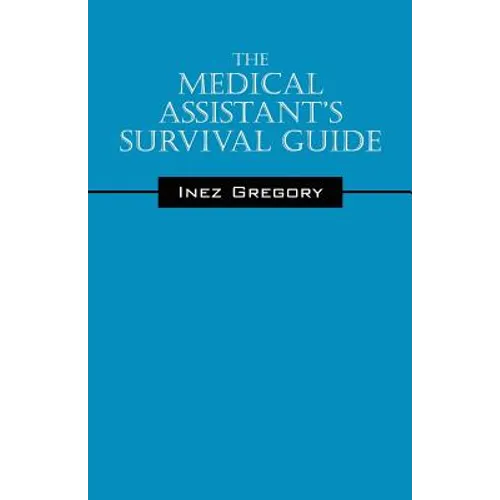 The Medical Assistant's Survival Guide - Paperback
