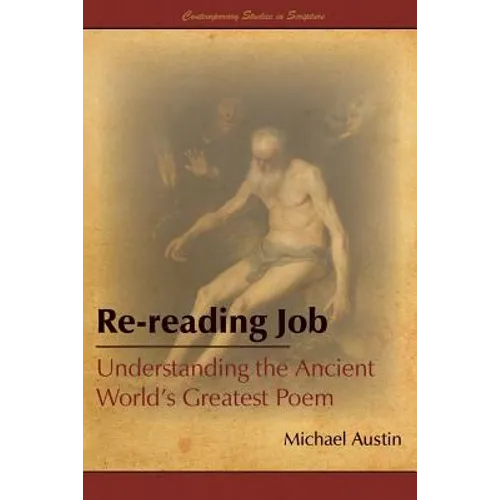 Re-Reading Job: Understanding the Ancient World's Greatest Poem - Paperback