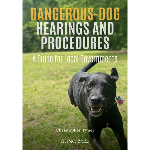 Dangerous-Dog Hearings and Procedures: A Guide for Local Governments - Paperback