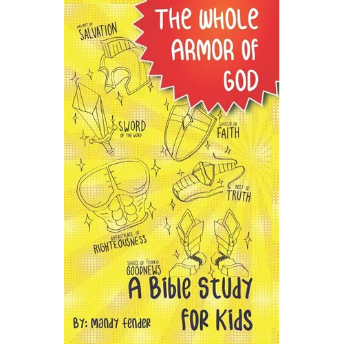 The Whole Armor of God: A Bible Study for Kids - Paperback