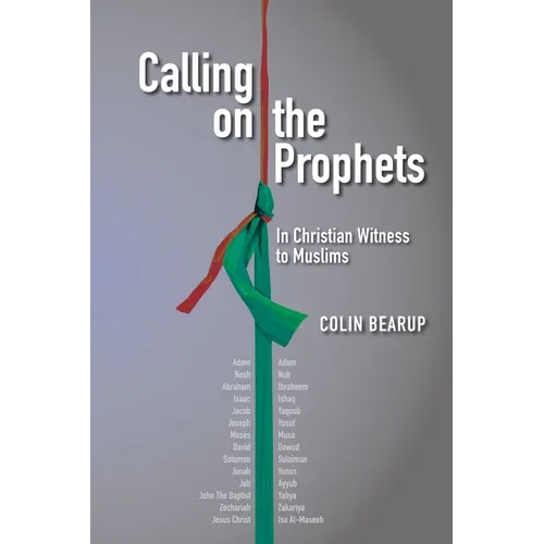 Calling on the Prophets:: In Christian Witness to Muslims - Paperback