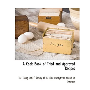 A Cook Book of Tried and Approved Recipes - Paperback