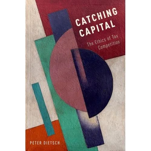 Catching Capital: The Ethics of Tax Competition - Hardcover