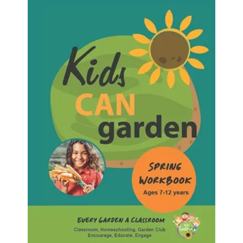 Kids CAN Garden: Spring Workbook - Paperback