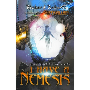 Please Don't Tell My Parents I Have a Nemesis - Paperback