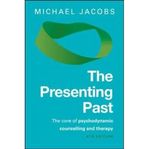 The Presenting Past: The Core of Psychodynamic Counselling and Therapy - Paperback