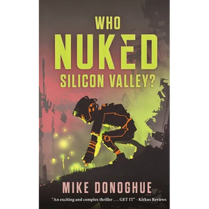 Who Nuked Silicon Valley? - Paperback