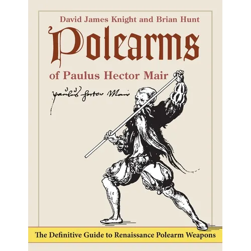 Polearms of Paulus Hector Mair - Paperback