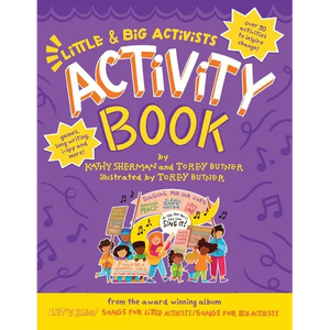 Little & Big Activists Activity Book: A colorful companion to "Let's Sing! Songs for Little Activists / Let's Sing! Songs for Big Activists" - Paperback