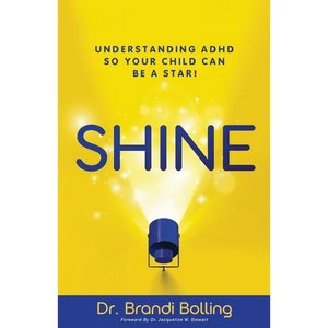 Shine: Understanding ADHD So Your Child Can Be a Star! - Paperback