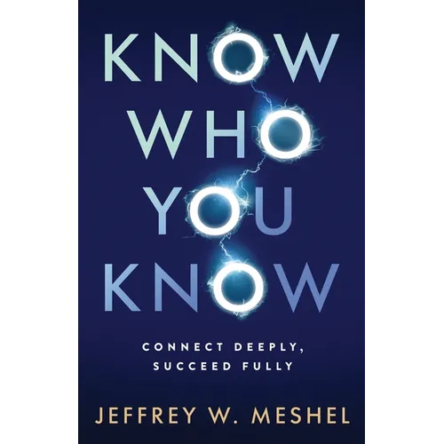 Know Who You Know: Connect Deeply, Succeed Fully - Paperback