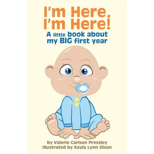 I'm Here, I'm Here!: A Little Book About My Big First Year - Paperback