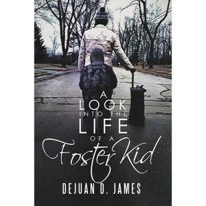 A Look into the Life of a Foster Kid - Paperback