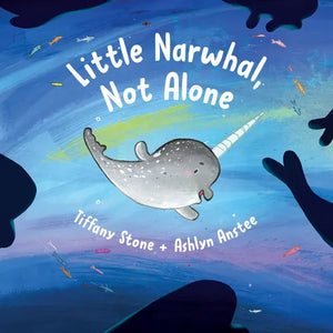 Little Narwhal, Not Alone - Hardcover