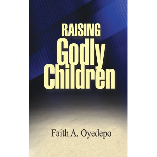 Raising Godly Children - Paperback
