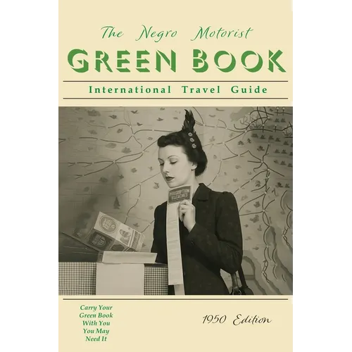 The Negro Motorist Green-Book: 1950 Facsimile Edition: 1950 - Paperback