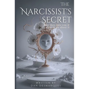 The Narcissist's Secret: Why They Hate You (and What to Do About It) - Paperback
