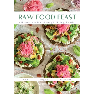 Raw Food Feast: Vibrant Health Through Living Foods - Paperback