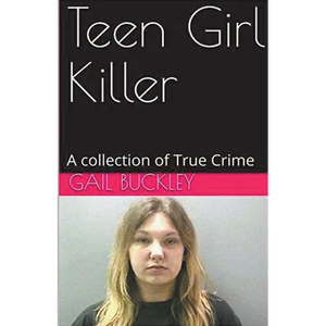 Teen Girl Killer A Collection of True Crime - Paperback