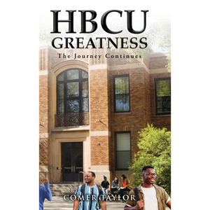 HBCU Greatness: The Journey Continues - Hardcover