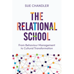The Relational School: From Behaviour Management to Cultural Transformation - Paperback