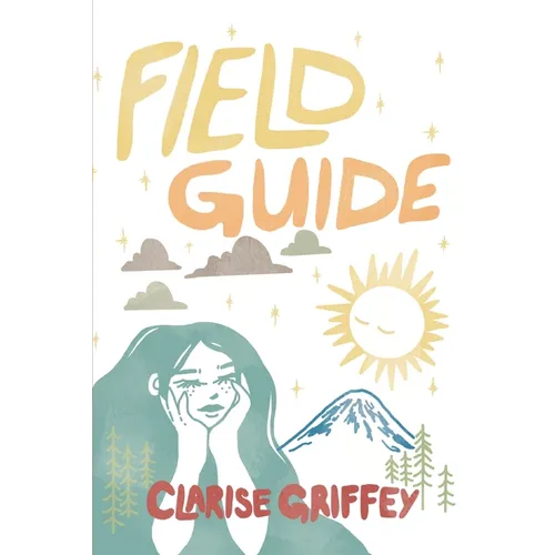 Field Guide: A Poetry Collection Rooted in Nature, Growth, and Survival - Paperback