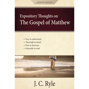 Expository Thoughts on the Gospel of Matthew: A Commentary - Paperback