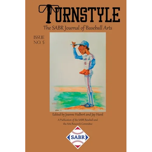Turnstyle: The SABR Journal of Baseball Arts: Issue 5 - Paperback