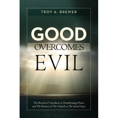 Good Overcomes Evil - Paperback