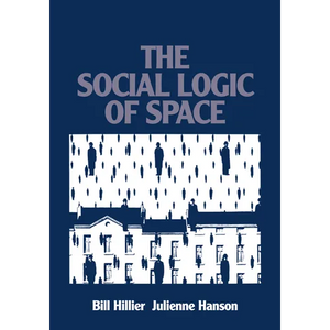 The Social Logic of Space - Paperback