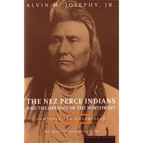 The Nez Perce Indians and the Opening of the Northwest - Paperback