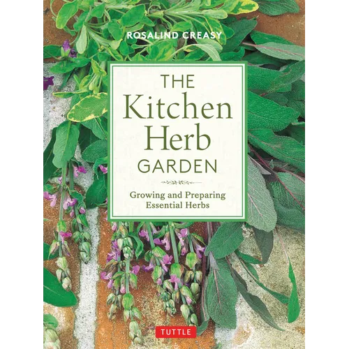 The Kitchen Herb Garden: Growing and Preparing Essential Herbs - Paperback