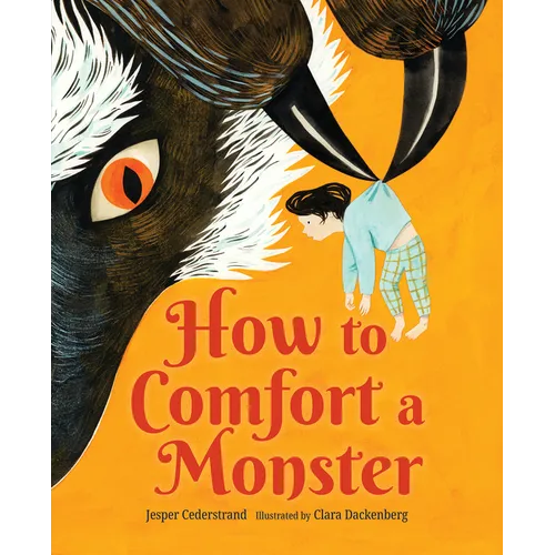 How to Comfort a Monster - Hardcover