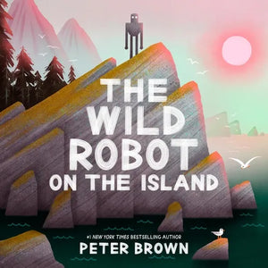 The Wild Robot on the Island: An Illustrated Picture Book Adaptation of the Wild Robot - Hardcover