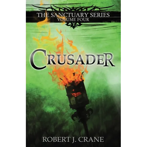 Crusader: The Sanctuary Series, Volume Four - Paperback