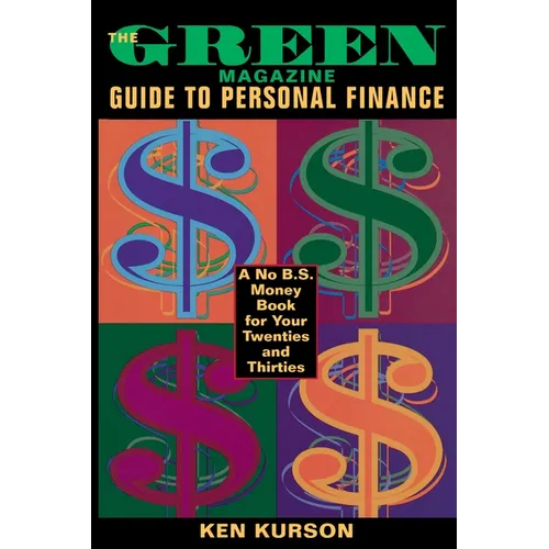 The Green Magazine Guide to Personal Finance: A No-B.S. Book for Your Twenties and Thirties - Paperback