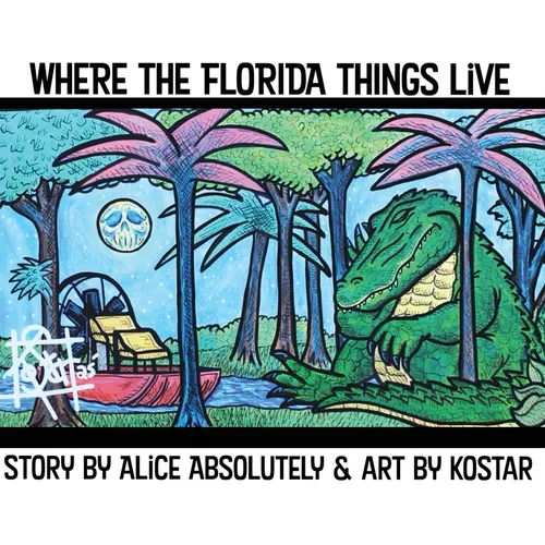 Where The Florida Things Live - Hardcover