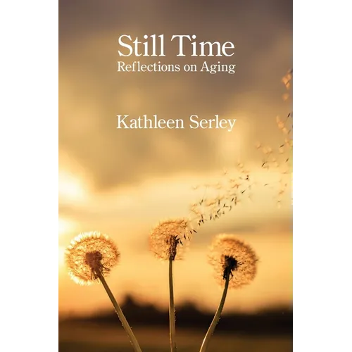 Still Time: Reflections on Aging - Paperback