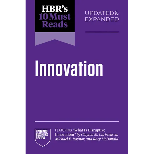 Hbr's 10 Must Reads on Innovation, Updated & Expanded (Featuring What Is Disruptive Innovation? by Clayton M. Christensen, Michael E. Raynor, and Rory - Paperback